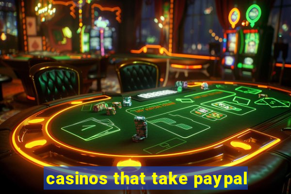 casinos that take paypal